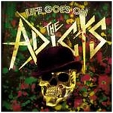 The Adicts - Life Goes On