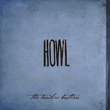 The Howlin' Brothers - Howl