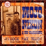 Mojo Nixon & the Toadliquors - The Real Â¡Sock Ray Blue!