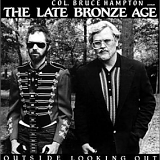 Col. Bruce Hampton and The Late Bronze Age - Outside Looking Out