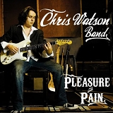 Chris Watson Band - Pleasure and Pain