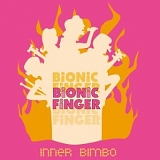 Bionic Finger - Inner Bimbo