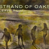 Strand of Oaks - Leave Ruin