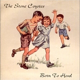 The Stone Coyotes - Born To Howl