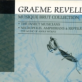 Graeme Revell - Musique Brute-- The Insect Musicians - Necropolis, Amphibians & Reptiles