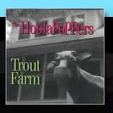 The Hoolapoppers - Trout Farm