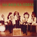 Various artists - Wa-Chic-Ka-Nocka