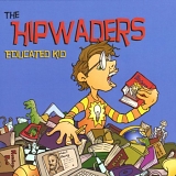 The Hipwaders - Educated Kid