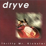 Dryve - Thrifty Mr. Kickstar