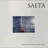 Saeta - We Are Waiting All For Hope