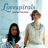 Lovespirals - Long Way From Home