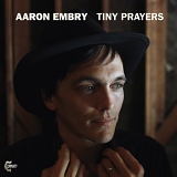 AARON EMBRY - Tiny Prayers