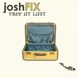 Josh Fix - Free At Last