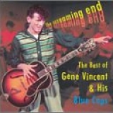 Gene Vincent - The Screaming End: The Best of Gene Vincent