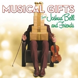 Joshua Bell - Musical Gifts from Joshua Bell and Friends