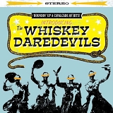 Whiskey Daredevils - Introducing The Whiskey Daredevils