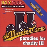 JJ And The Morning Crew - Parodies for Charity III