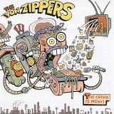 The Von Zippers - The Crime Is Now!