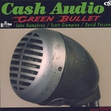 Cash Audio - Green Bullet