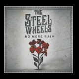 The Steel Wheels - No More Rain