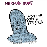 Herman Dune - I Wish That I Could See You Soon