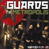 Guards of Metropolis - Whatever It Is
