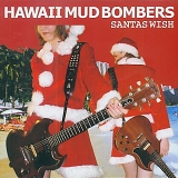 HAWAII MUD BOMBERS - Santas Wish