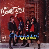 The Bobbyteens - Cruisin' for a Bruisin'