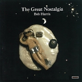 Bob Harris - The Great Nostalgia