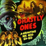 The Ghastly Ones - A-Haunting We Will Go-Go