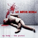 Les Baton Rouge - My body - The pistol