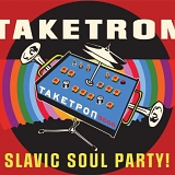 Slavic Soul Party! - Taketron