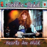 Debbie Bond - Hearts Are Wild