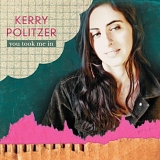 Kerry Politzer - You Took Me In