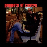 Puppets of Castro - Puppets of Castro