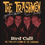 The Trashmen - Bird Call!: The Twin City Stomp of the Trashmen