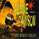 Ronnie Dawson - Just Rockin' & Rollin'