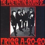 Frigg A-Go-Go - The Penetrating Sounds of...