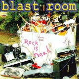 Blast Room - Rock Is Dead