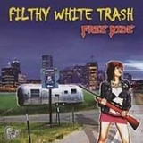 Filthy White Trash - Free Ride