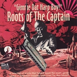 Various artists - ''Gimme Dat Harp Boy!'' Roots Of The Captain