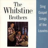 The Whitstine Brothers - Sing Gospel songs of the Louvins