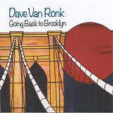 Dave Van Ronk - Going Back To Brooklyn