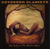 Reverend Glasseye - Our Lady Of The Broken Spine