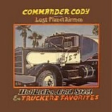 Commander Cody And His Lost Planet Airmen - Hot Licks, Cold Steel & Truckers Favorites