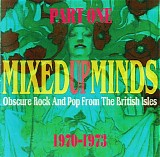 Various artists - Mixed-Up-Minds Part One (Obscure Rock And Pop From The British Isles 1970-1973)