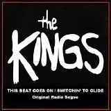 The Kings - This Beat Goes On / Switchin' To Glide (Original Radio Segue) - Single