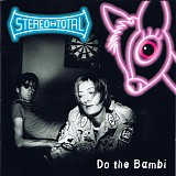 Stereo Total - Do The Bambi
