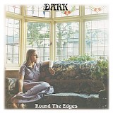 Dark - Round The Edges