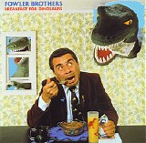 Fowler Brothers - Breakfast For Dinosaurs